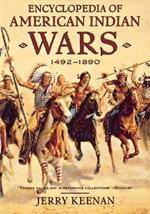 Encyclopedia of American Indian Wars: 1492-1890