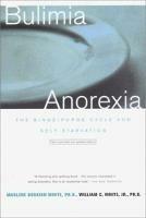 Bulimia/Anorexia: The Binge/Purge Cycle and Self-Starvation