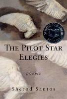 The Pilot Star Elegies: Poems