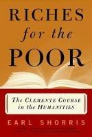 Riches for the Poor: The Clemente Course in the Humanities