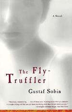 The Fly-Truffler: A Novel