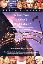 Were You Always an Italian?: Ancestors and Other Icons of Italian America