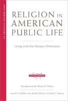 Religion in American Public Life: Living with Our Deepest Differences