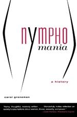 Nymphomania: A History