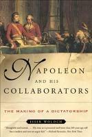 Napoleon and His Collaborators: The Making of a Dictatorship