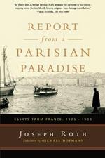 Report From a Parisian Paradise: Essays from France, 1925-1939