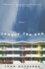 Johnny Too Bad: Stories