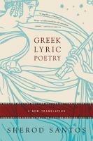 Greek Lyric Poetry: A New Translation