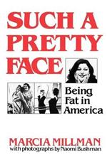 Such a Pretty Face: Being Fat in America