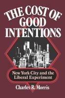 The Cost of Good Intentions: New York City and the Liberal Experiment