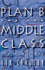 Plan B for the Middle Class: Stories