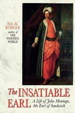 The Insatiable Earl: A Life of John Montagu, 4th Earl of Sandwich