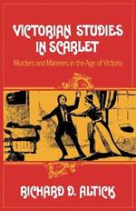 Victorian Studies in Scarlet: Murders and Manners in the Age of Victoria