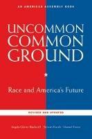 Uncommon Common Ground: Race and America's Future