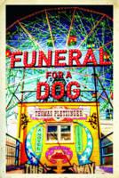 Funeral for a Dog: A Novel