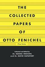 The Collected Papers of Otto Fenichel