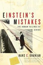 Einstein's Mistakes: The Human Failings of Genius