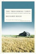 The Triggering Town: Lectures and Essays on Poetry and Writing