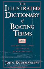 The Illustrated Dictionary of Boating Terms: 2000 Essential Terms for Sailors and Powerboaters