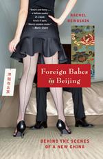 Foreign Babes in Beijing: Behind the Scenes of a New China