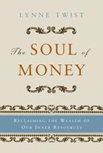 The Soul of Money: Transforming Your Relationship with Money and Life