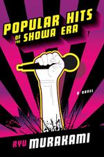 Popular Hits of the Showa Era: A Novel