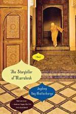 The Storyteller of Marrakesh: A Novel