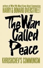 The War Called Peace: Khrushchev's Communism