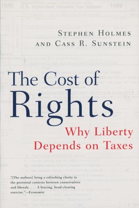 The Cost of Rights: Why Liberty Depends on Taxes