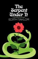 The Serpent Under It: A Murder Mystery