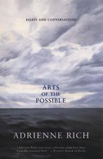 Arts of the Possible: Essays and Conversations