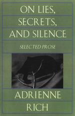 On Lies, Secrets, and Silence: Selected Prose 1966-1978