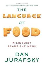 The Language of Food: A Linguist Reads the Menu