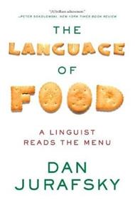 The Language of Food: A Linguist Reads the Menu