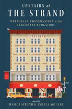 Upstairs at the Strand: Writers in Conversation at the Legendary Bookstore