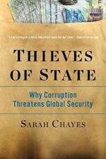 Thieves of State: Why Corruption Threatens Global Security