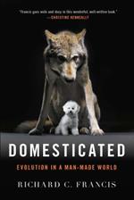 Domesticated: Evolution in a Man-Made World