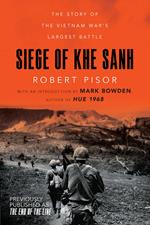 Siege of Khe Sanh: The Story of the Vietnam War's Largest Battle