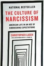 The Culture of Narcissism: American Life in An Age of Diminishing Expectations