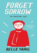 Forget Sorrow: An Ancestral Tale