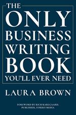 The Only Business Writing Book You'll Ever Need