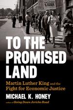 To the Promised Land: Martin Luther King and the Fight for Economic Justice