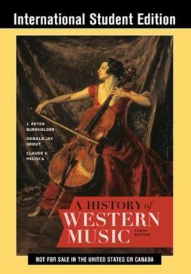 A History of Western Music - J. Peter Burkholder,Donald Jay Grout,Claude V. Palisca - cover