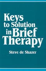 Keys to Solution in Brief Therapy