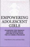 Empowering Adolescent Girls: Examining the Present and Building Skills for the Future with the 