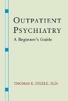 Outpatient Psychiatry: A Beginner's Guide