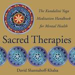 Sacred Therapies: The Kundalini Yoga Meditation Handbook for Mental Health