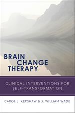 Brain Change Therapy: Clinical Interventions for Self-Transformation