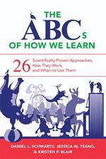 The ABCs of How We Learn: 26 Scientifically Proven Approaches, How They Work, and When to Use Them