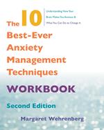 The 10 Best-Ever Anxiety Management Techniques Workbook (Second)
